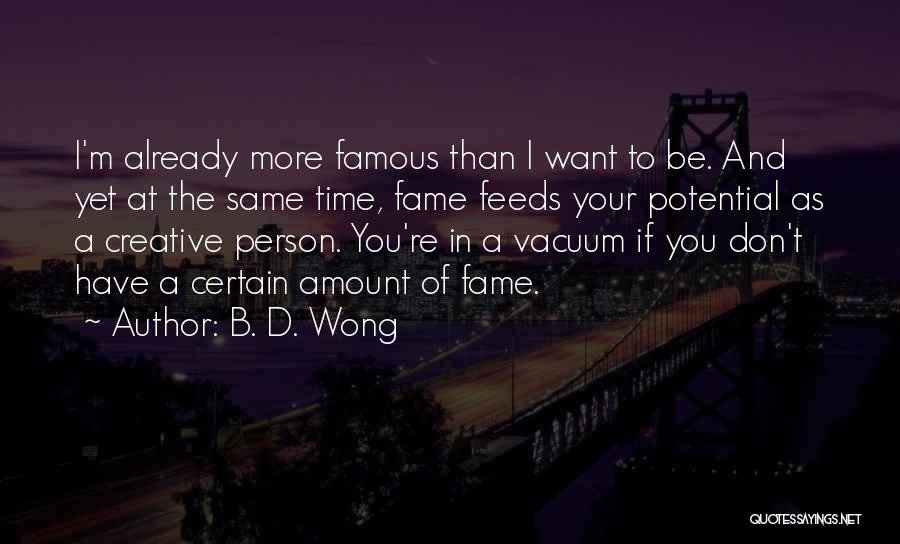 Famous D'day Quotes By B. D. Wong