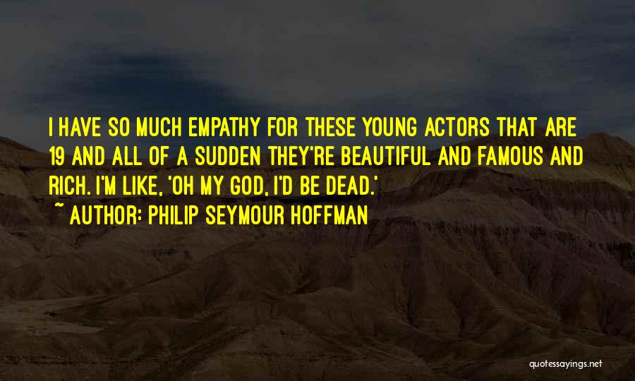 Famous D'day Quotes By Philip Seymour Hoffman