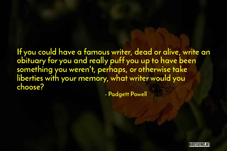 Famous Dead Quotes By Padgett Powell