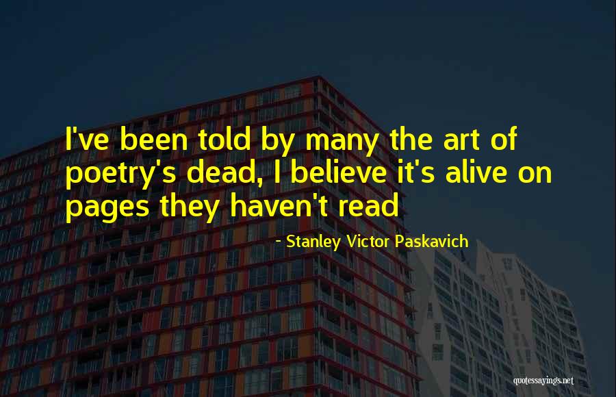 Famous Dead Quotes By Stanley Victor Paskavich