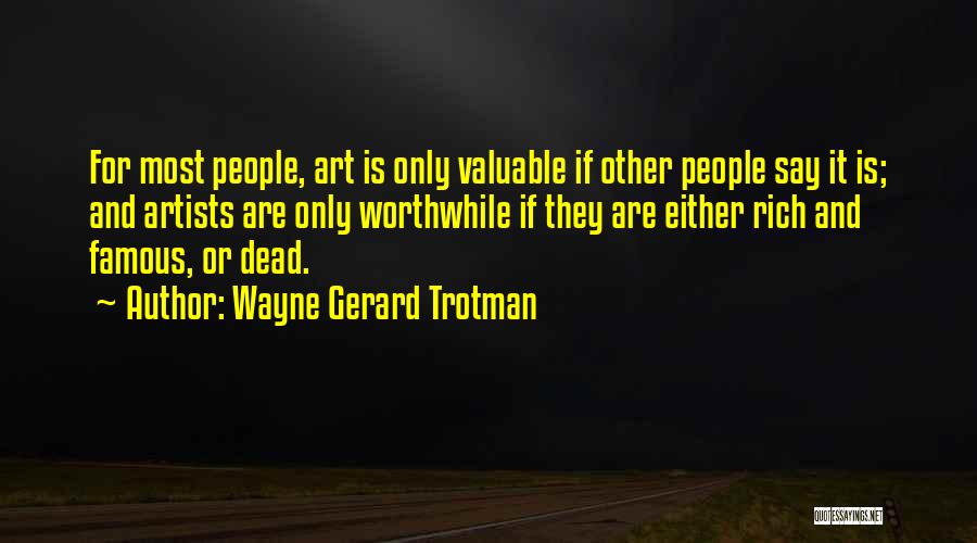 Famous Dead Quotes By Wayne Gerard Trotman