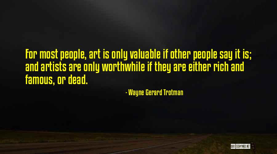 Famous Dead Quotes By Wayne Gerard Trotman