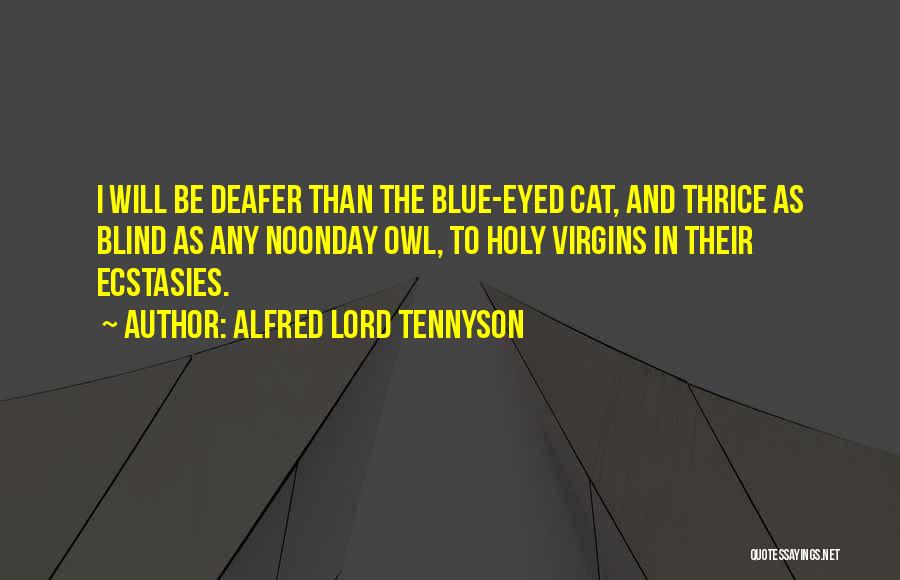 Famous Diane Ackerman Quotes By Alfred Lord Tennyson