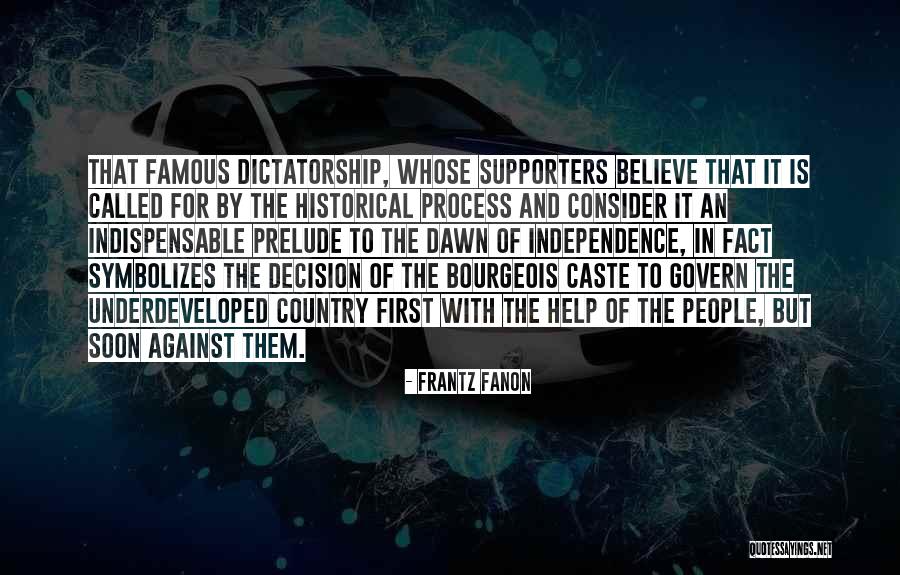 Famous Dictatorship Quotes By Frantz Fanon