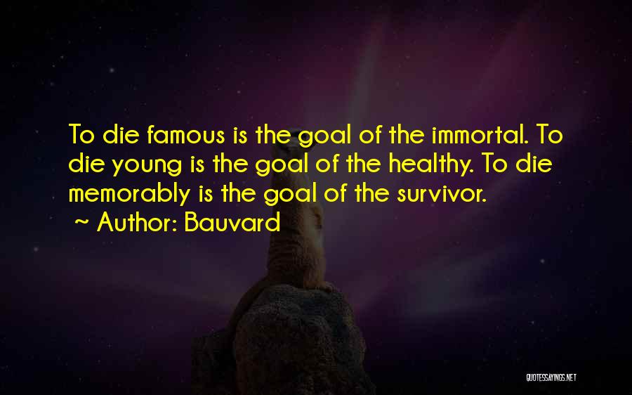 Famous Die Quotes By Bauvard