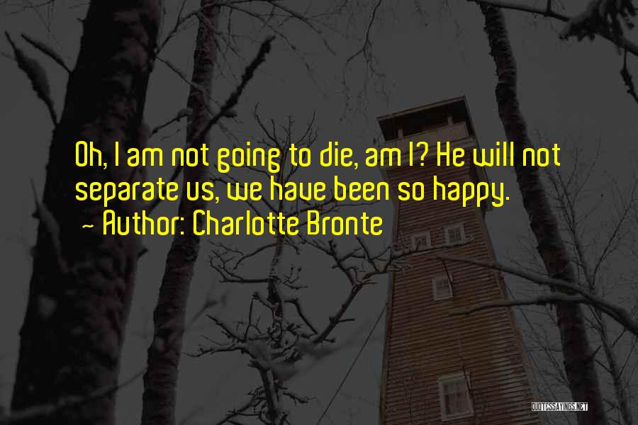 Famous Die Quotes By Charlotte Bronte