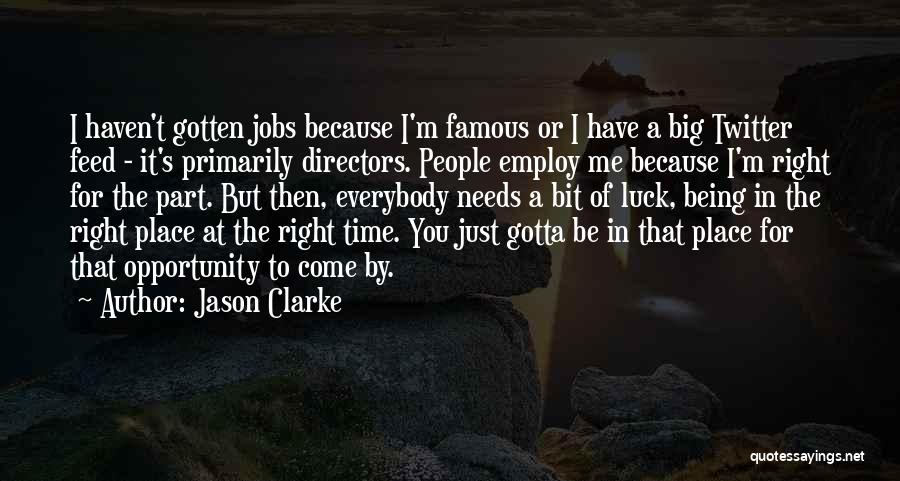 Famous Directors Quotes By Jason Clarke