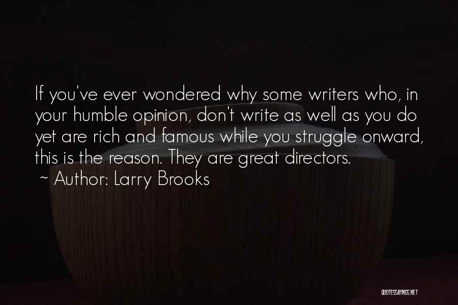 Famous Directors Quotes By Larry Brooks