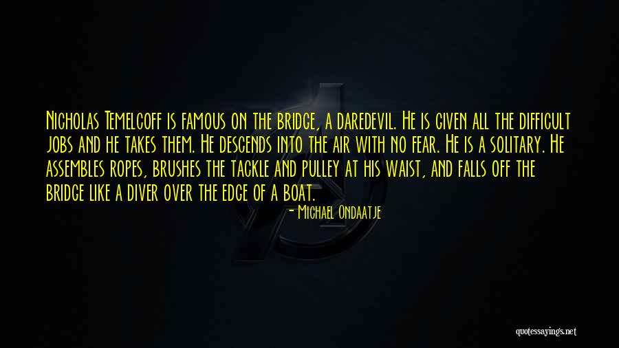 Famous Diver Quotes By Michael Ondaatje Famous Diver Quotes By Michael Ondaatje