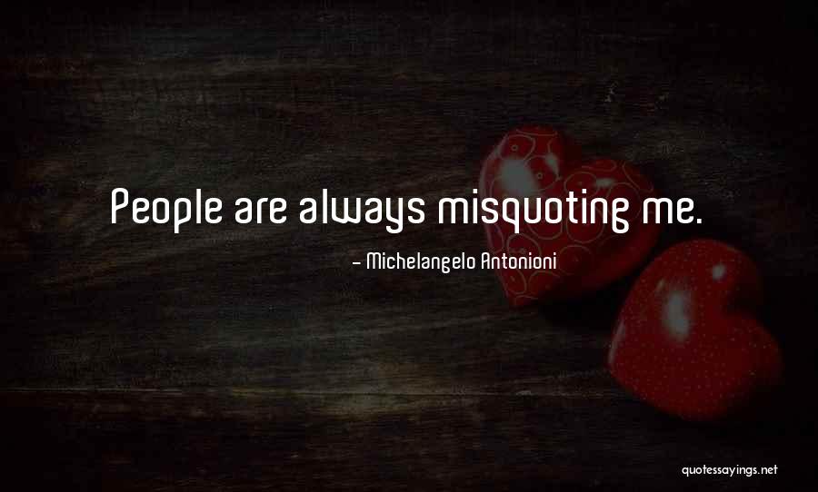 Famous Drug User Quotes By Michelangelo Antonioni Famous Drug User Quotes By Michelangelo Antonioni