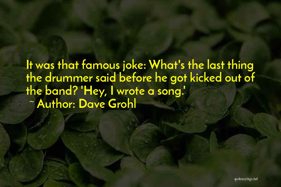 Famous Drummer Quotes By Dave Grohl