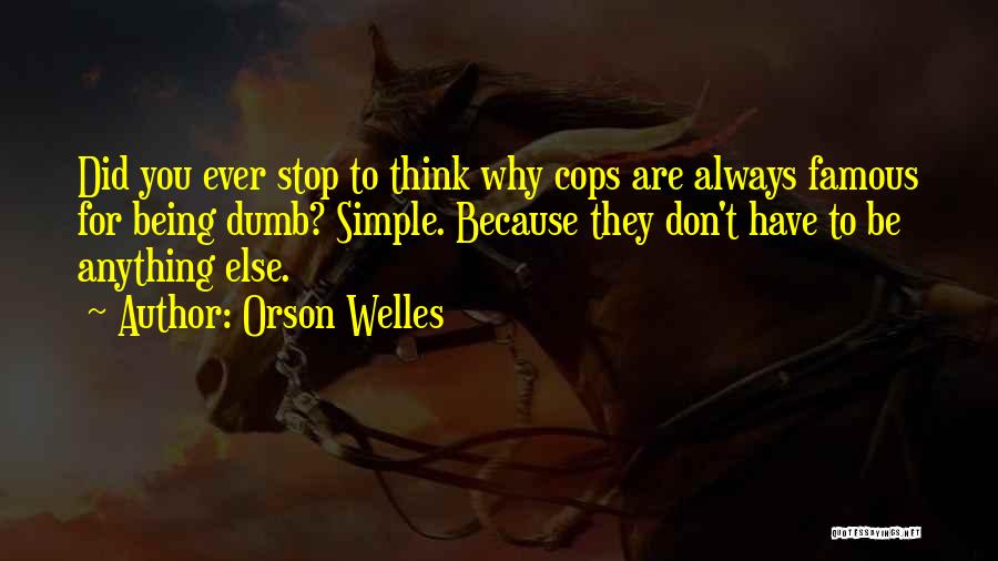 Famous Dumb Quotes By Orson Welles