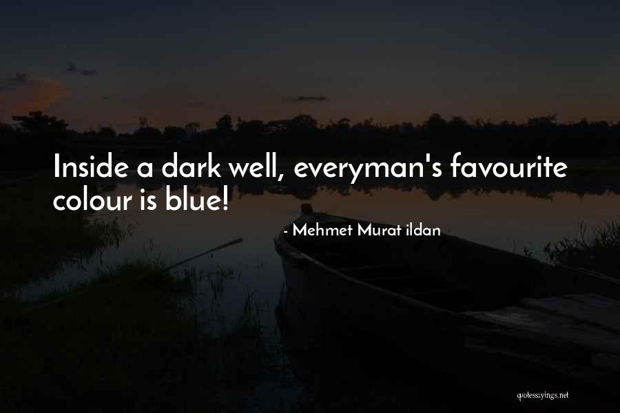 Famous Everyman Quotes By Mehmet Murat Ildan