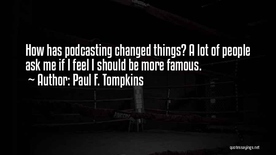 Famous F&b Quotes By Paul F. Tompkins