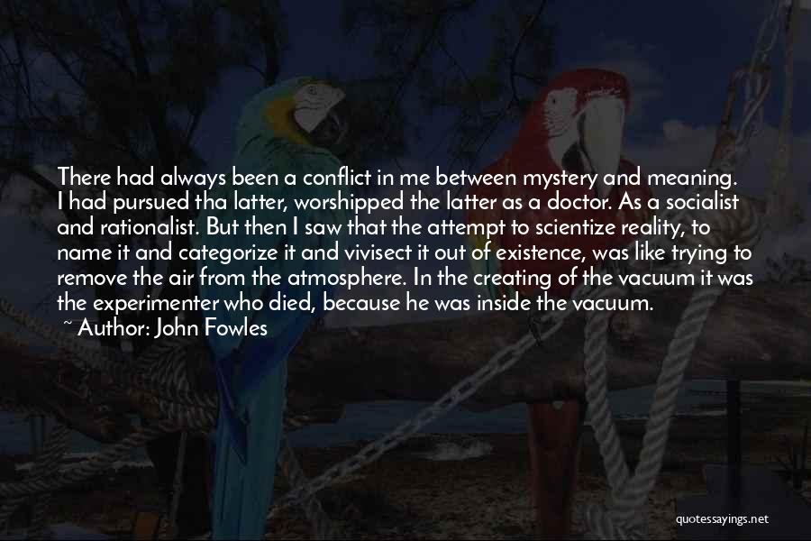 Famous Fallout Quotes By John Fowles