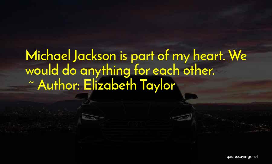 Famous Fast Show Quotes By Elizabeth Taylor