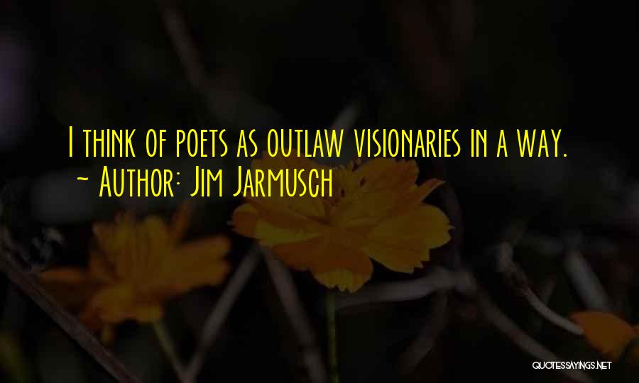 Famous Fast Show Quotes By Jim Jarmusch