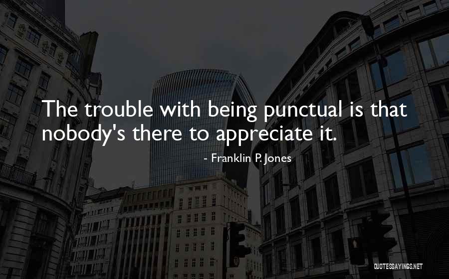 Famous Feeny Quotes By Franklin P. Jones Famous Feeny Quotes By Franklin P. Jones