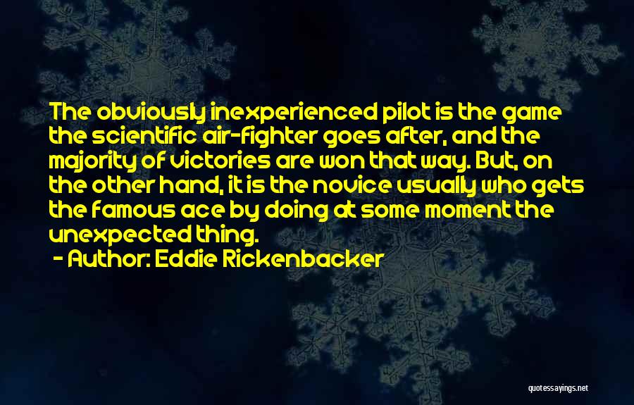 Famous Fighter Pilot Quotes By Eddie Rickenbacker