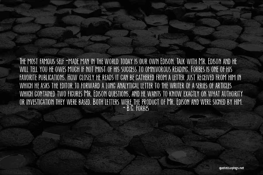 Famous Figures Quotes By B.C. Forbes Famous Figures Quotes By B.C. Forbes