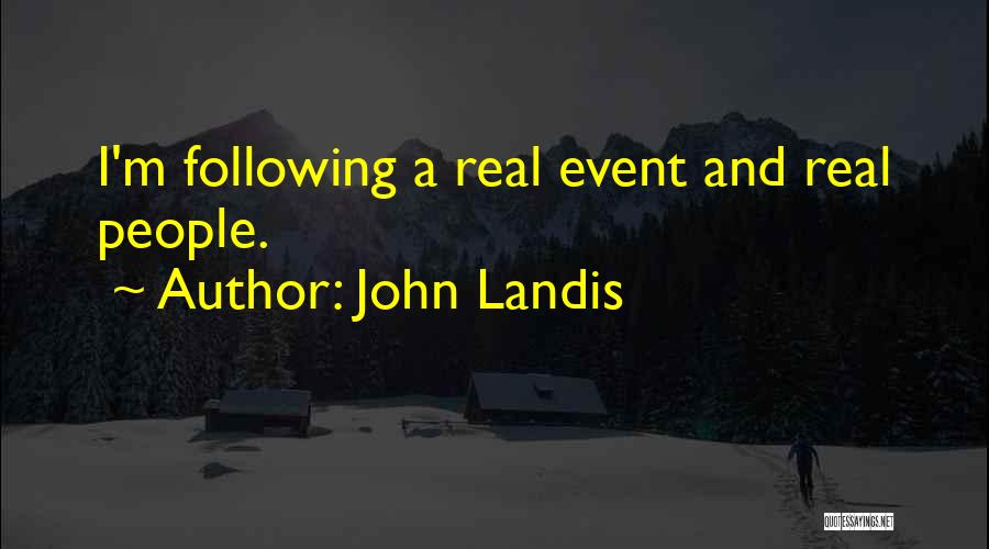 Famous Fire Safety Quotes By John Landis