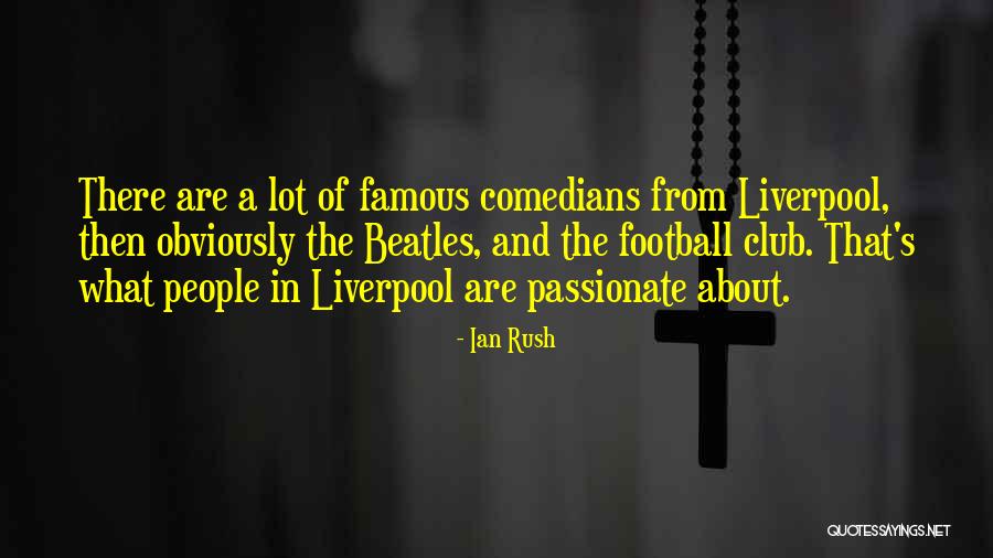 Famous Football Quotes By Ian Rush