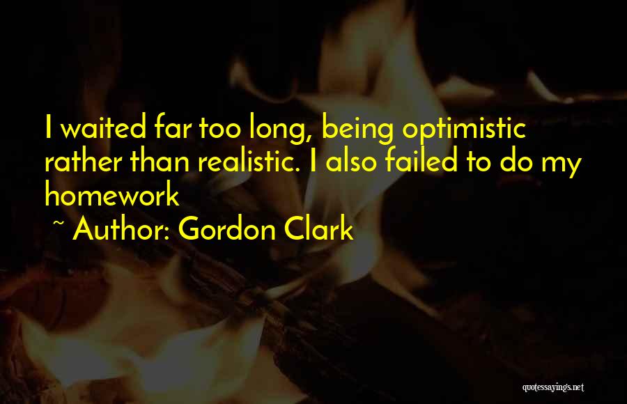 Famous Fort Worth Quotes By Gordon Clark