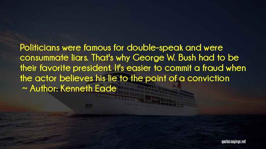 Famous Fraud Quotes By Kenneth Eade