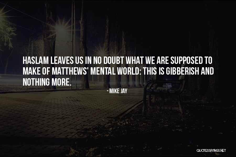 Famous Fred Elliott Quotes By Mike Jay