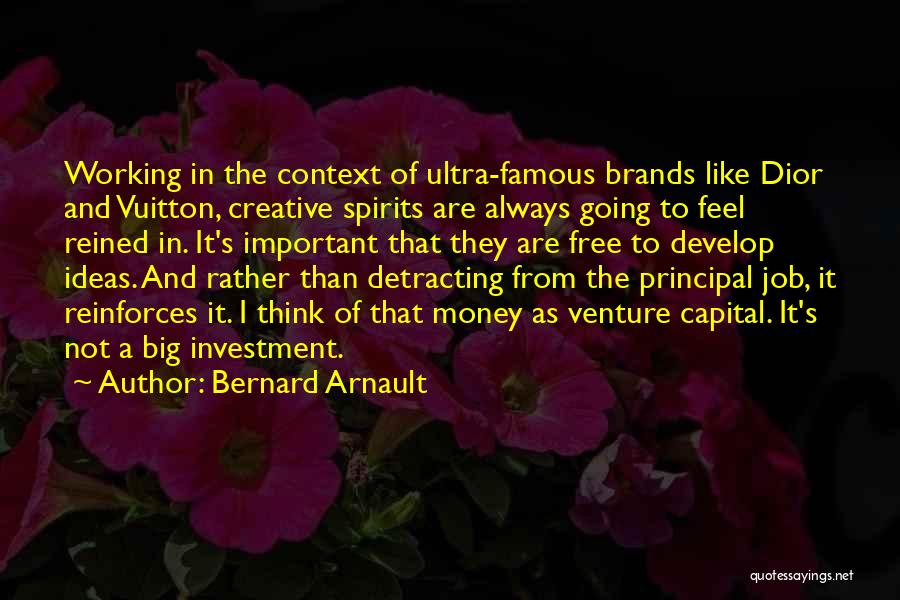 Famous Free Thinking Quotes By Bernard Arnault