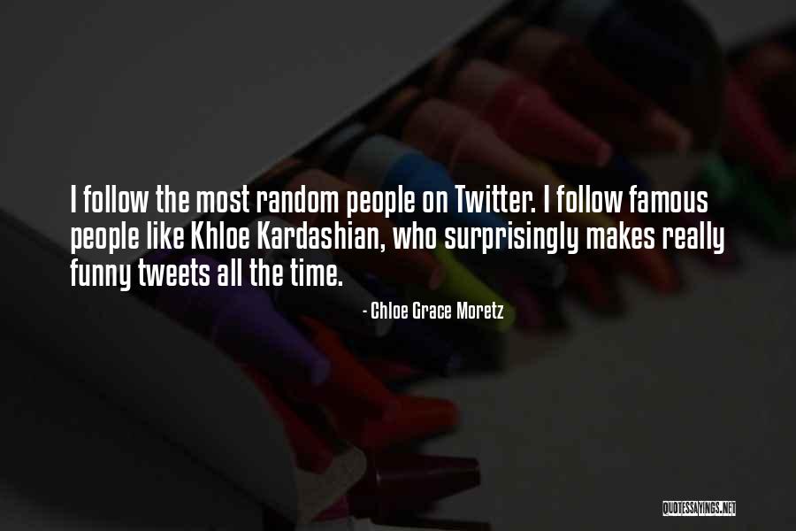 Famous Funny Quotes By Chloe Grace Moretz Famous Funny Quotes By Chloe Grace Moretz
