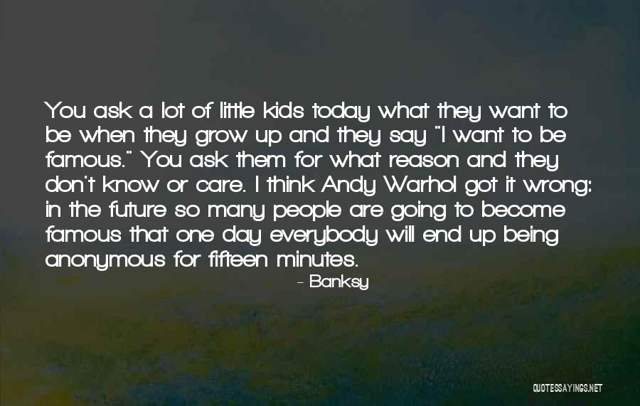Famous Future Quotes By Banksy Famous Future Quotes By Banksy