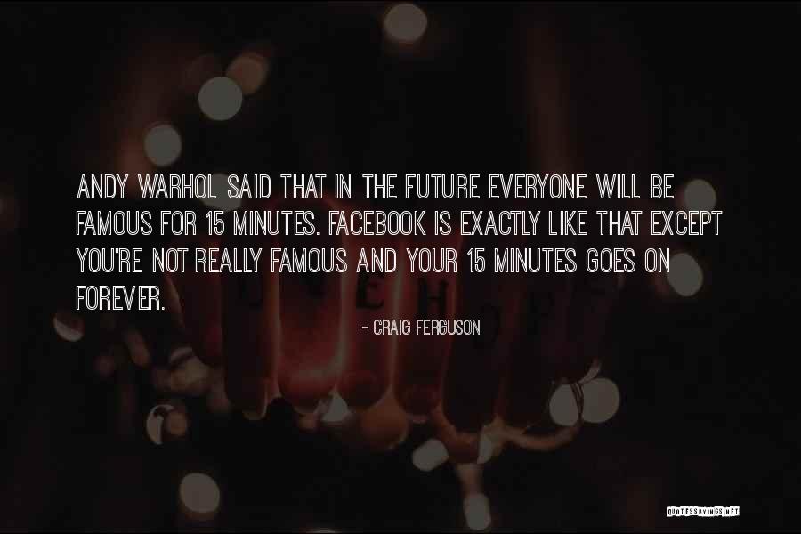 Famous Future Quotes By Craig Ferguson Famous Future Quotes By Craig Ferguson