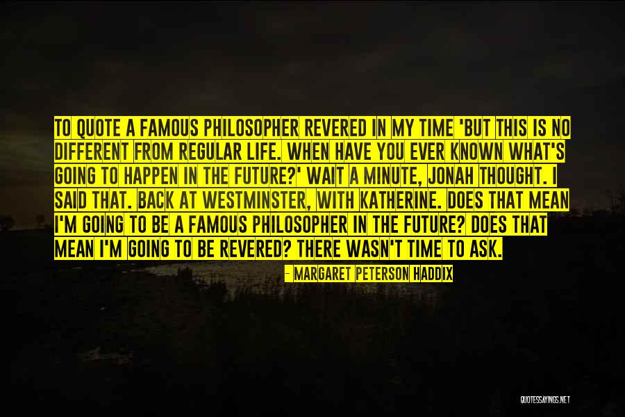 Famous Future Quotes By Margaret Peterson Haddix Famous Future Quotes By Margaret Peterson Haddix