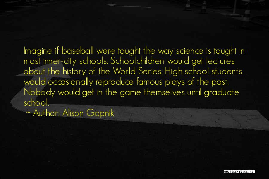 Famous Game Over Quotes By Alison Gopnik