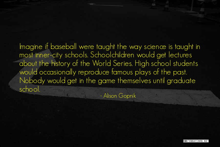 Famous Game Over Quotes By Alison Gopnik