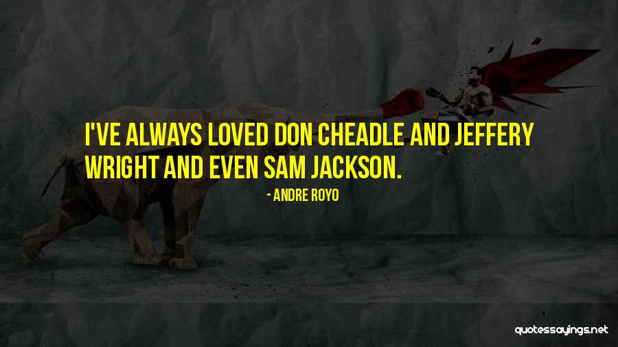 Famous Gbs Quotes By Andre Royo Famous Gbs Quotes By Andre Royo