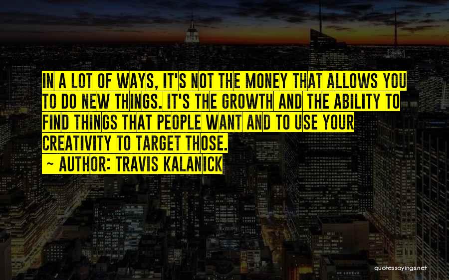 Famous George Bradshaw Quotes By Travis Kalanick