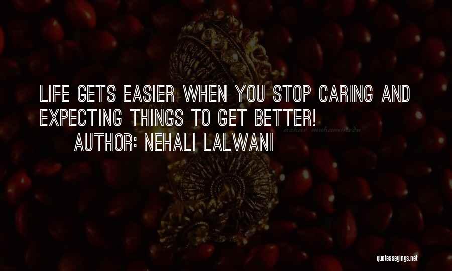 Famous Get Better Quotes By Nehali Lalwani