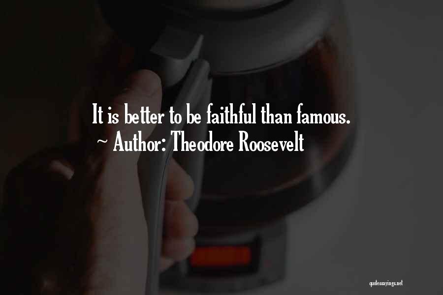 Famous Get Better Quotes By Theodore Roosevelt