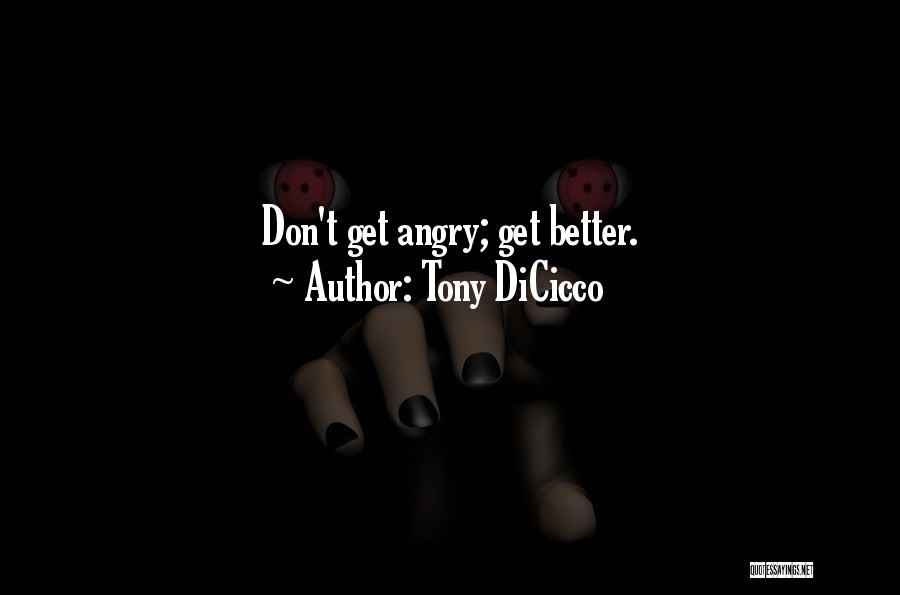 Famous Get Better Quotes By Tony DiCicco