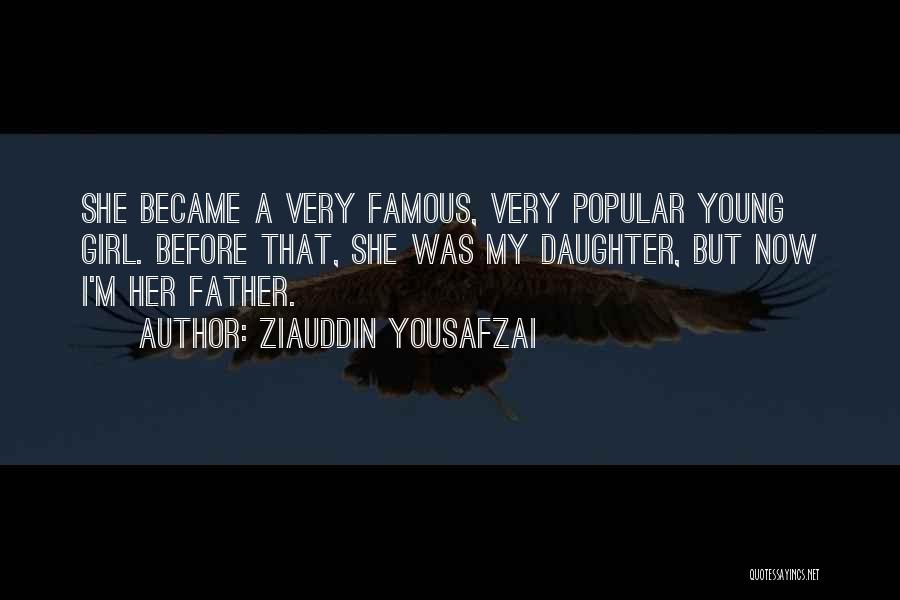 Famous Girl Quotes By Ziauddin Yousafzai