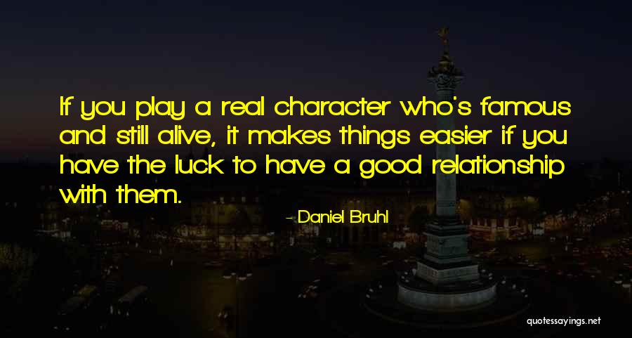 Famous Good Luck Quotes By Daniel Bruhl Famous Good Luck Quotes By Daniel Bruhl