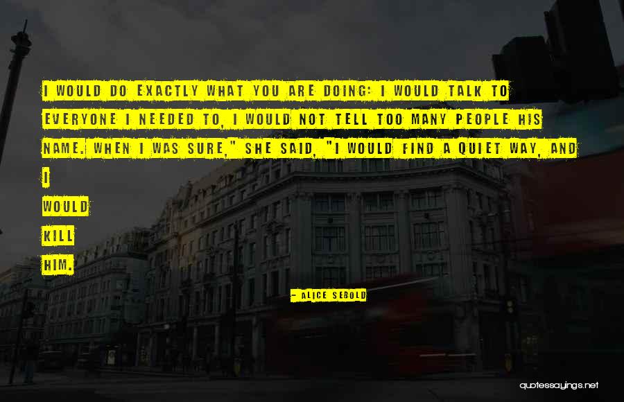 Famous Grady Judd Quotes By Alice Sebold Famous Grady Judd Quotes By Alice Sebold