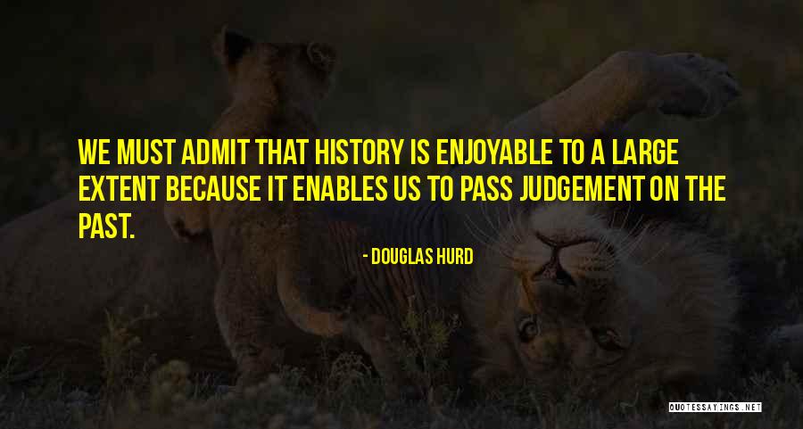 Famous Groupie Quotes By Douglas Hurd Famous Groupie Quotes By Douglas Hurd