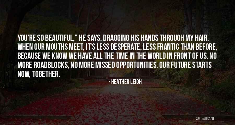 Famous Hair Quotes By Heather Leigh Famous Hair Quotes By Heather Leigh