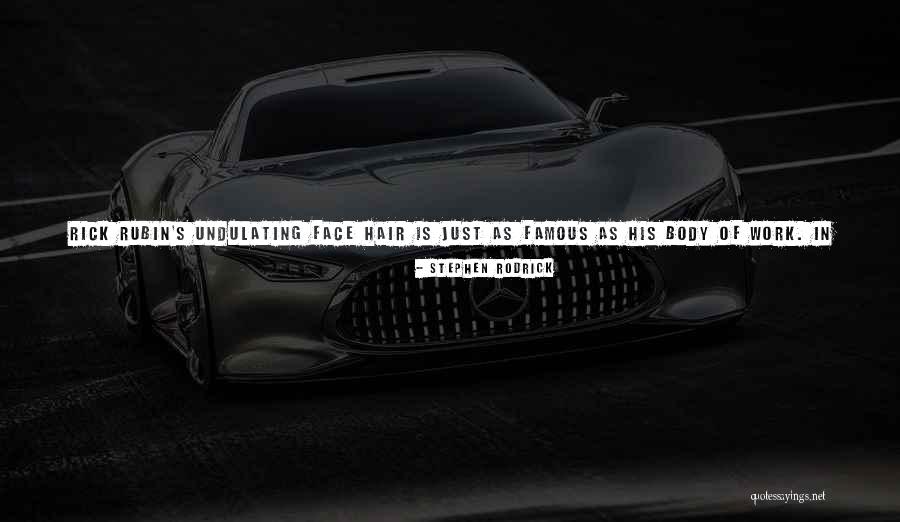 Famous Hair Quotes By Stephen Rodrick Famous Hair Quotes By Stephen Rodrick