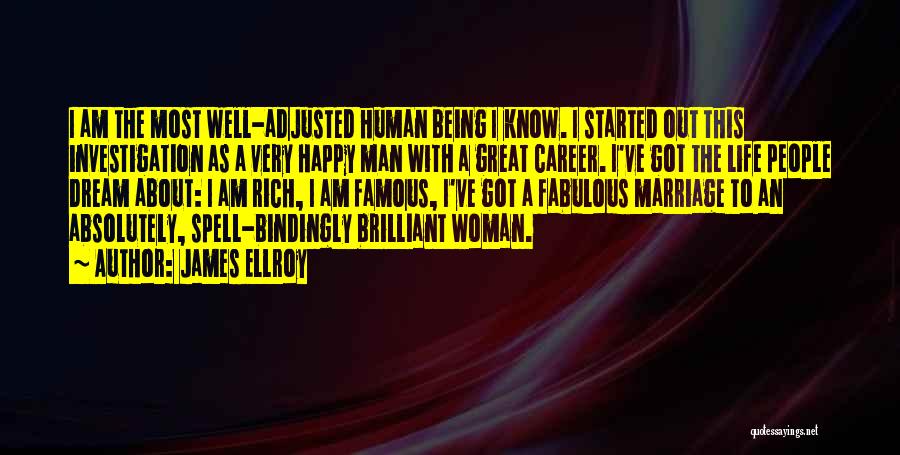 Famous Happy Life Quotes By James Ellroy