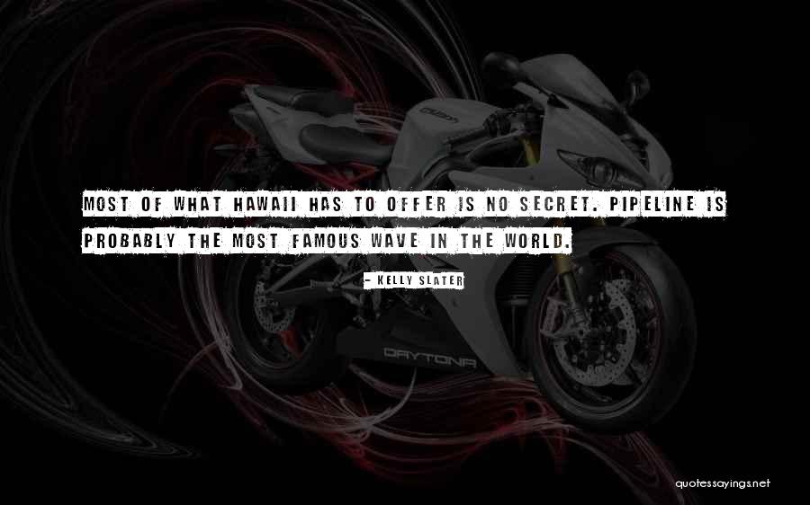 Famous Hawaii 5-0 Quotes By Kelly Slater Famous Hawaii 5-0 Quotes By Kelly Slater