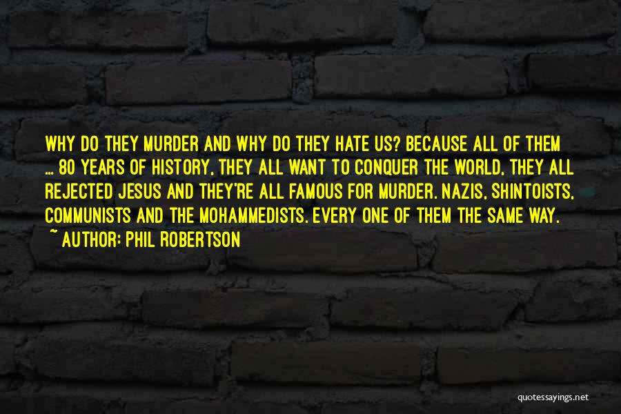 Famous History Of The World Quotes By Phil Robertson